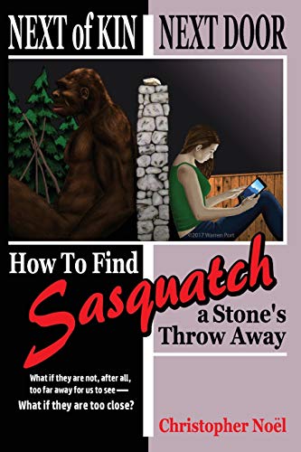 Book Cover Next of Kin Next Door: How to Find Sasquatch a Stone's Throw Away