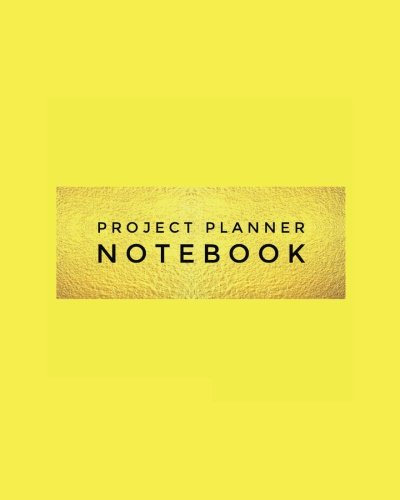 Book Cover Project Planner Notebook: Yellow Organizer For Your Projects Or Meetings, Our Book Includes: Attendees List, Action Items, Notes, Follow Up, & To Do List | 8”x10” Large Softback Journal