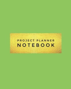 Project Planner Notebook: Green Organizer For Your Projects Or Meetings, Our Book Includes: Attendees List, Action Items, Notes, Follow Up, & To Do List | 8”x10” Large Softback Journal