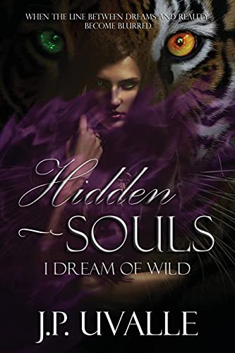 Book Cover Hidden Souls: I Dream of WILD (The Hidden Souls Series) (Volume 3)
