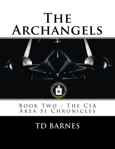 The Archangels: Book two - The CIA Area 51 Chronicles (Volume 2)