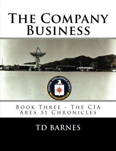 The Company Business: Book Three - The CIA Area 51 Chronicles (Volume 3)