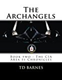 The Archangels: Book two - The CIA Area 51 Chronicles (Volume 2)