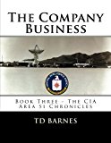 The Company Business: Book Three - The CIA Area 51 Chronicles (Volume 3)