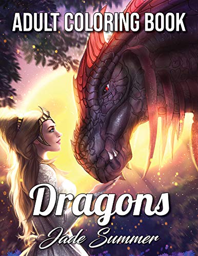 Book Cover Dragons: An Adult Coloring Book with Mythical Fantasy Creatures, Beautiful Warrior Women, and Epic Fantasy Scenes for Dragon Lovers (Fantasy Coloring Books for Adults)