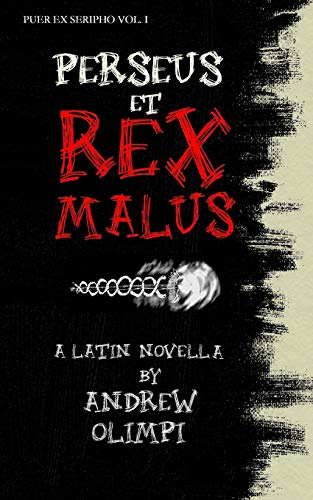 Book Cover Perseus et Rex Malus: A Latin Novella (Puer Ex Seripho) (Volume 1)