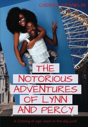 Book Cover The Notorious Adventures of Lynn and Percy (A coming of age, back in the day junt!)