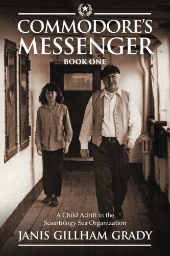 Book Cover Commodore's Messenger: A Child Adrift in the Scientology Sea Organization (Volume 1)