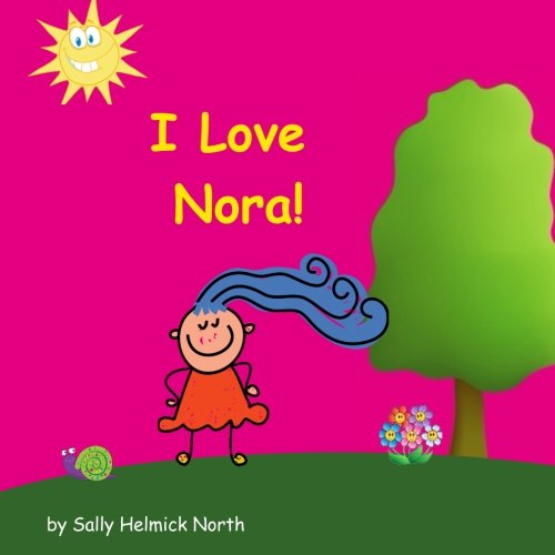 I Love Nora! (Sneaky Snail Personalized Books)