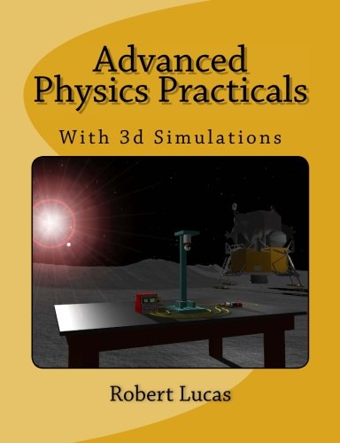 Advanced Physics Practicals: with 3D Simulations