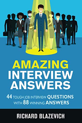 Book Cover Amazing Interview Answers: 44 Tough Job Interview Questions with 88 Winning Answers
