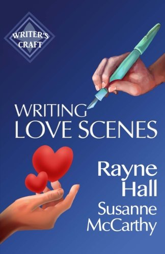 Book Cover Writing Love Scenes: Professional Techniques for Fiction Authors (Writer's Craft) (Volume 27)