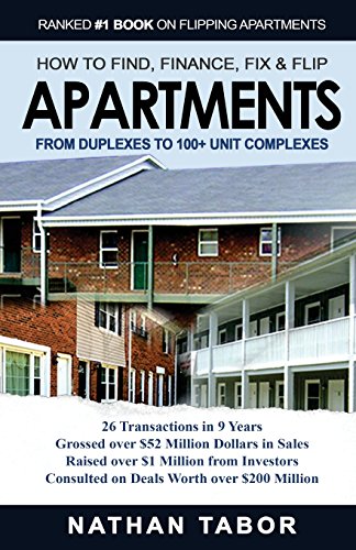 Book Cover How to Find, Finance, Fix and Flips Apartments: From Duplexes to 100+ Unit Complexes