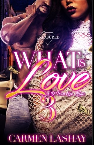 Book Cover What is Love 3: A D-Town Love Affair (What Is Love: a D-town Love Affair)
