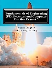 Book Cover Fundamentals of Engineering (FE) Electrical and Computer - Practice Exam # 3: Full length practice exam containing 110 solved problems based on NCEES® FE CBT Specification Version 9.4