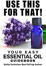 Book Cover Use This For That!: Your Easy Essential Oil Guidebook
