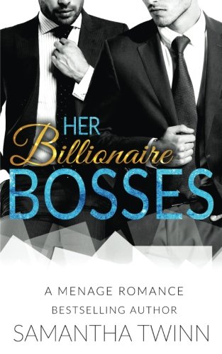 Book Cover Her Billionaire Bosses: A Menage Romance