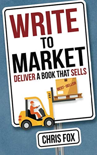 Book Cover Write to Market: Deliver a Book that Sells (Write Faster, Write Smarter) (Volume 3)