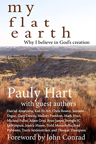 Book Cover My Flat Earth: Why I Believe God's Creation (Psalm 104:5)