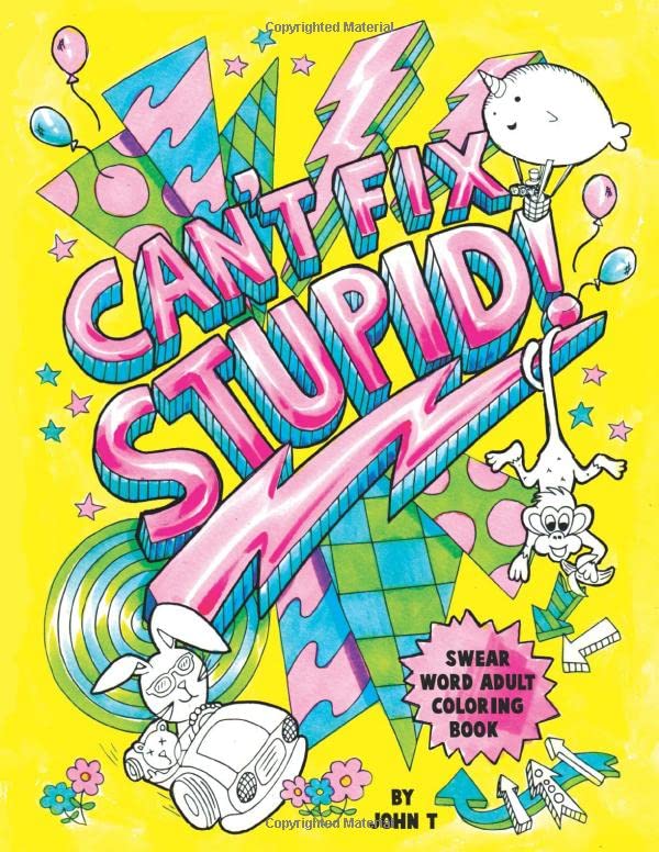 Book Cover Can't Fix Stupid! Swear Word Adult Coloring Book: Calming and relaxing coloring patterns and designs created with stress and anxiety relief in mind.