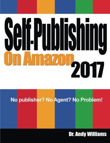 Book Cover Self-Publishing on Amazon 2017: No publisher? No Agent?  No Problem!