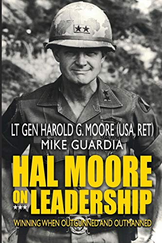 Book Cover Hal Moore on Leadership: Winning when Outgunned and Outmanned