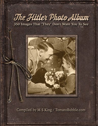 Book Cover The Hitler Photo Album: 350 Images of Adolf Hitler That 