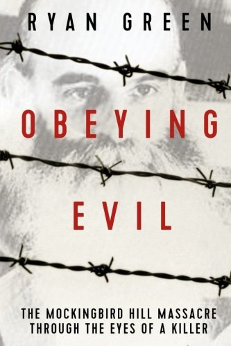 Book Cover Obeying Evil: The Mockingbird Hill Massacre Through the Eyes of a Killer (True Crime)