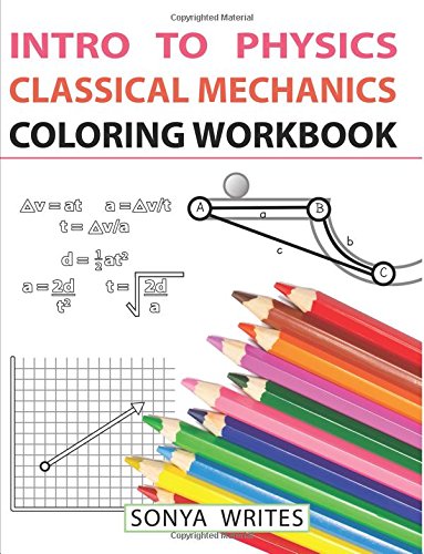 Book Cover Intro to Physics: Classical Mechanics Coloring Workbook