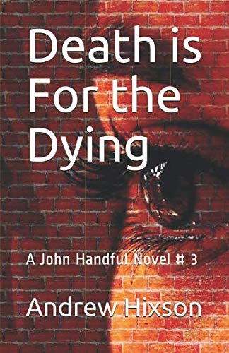Book Cover Death is For the Dying: A John Handful Novel # 3 (The John Handful Mysteries) (Volume 3)