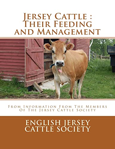 Book Cover Jersey Cattle : Their Feeding and Management: From Information From The Members Of The Jersey Cattle Society