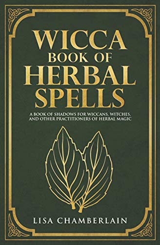 Book Cover Wicca Book of Herbal Spells: A Beginnerâ€™s Book of Shadows for Wiccans, Witches, and Other Practitioners of Herbal Magic