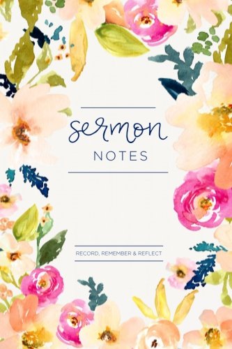 Book Cover My Sermon Notes Journal: An Inspirational Worship Tool To Record, Remember And Reflect: Modern Calligraphy and Lettering