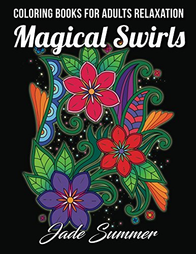 Book Cover Coloring Books for Adults Relaxation: 100 Magical Swirls Coloring Book with Fun, Easy, and Relaxing Coloring Pages Relaxation Gifts