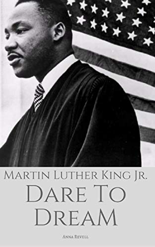 Book Cover MARTIN LUTHER KING JR: Dare To Dream: The True Story of a Civil Rights Icon