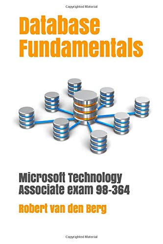 Book Cover Database Fundamentals: Microsoft Technology Associate Exam 98-364