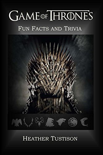 Book Cover Game of Thrones Fun Facts and Trivia: Facts You Probably Don't Know Unless You Read the Books