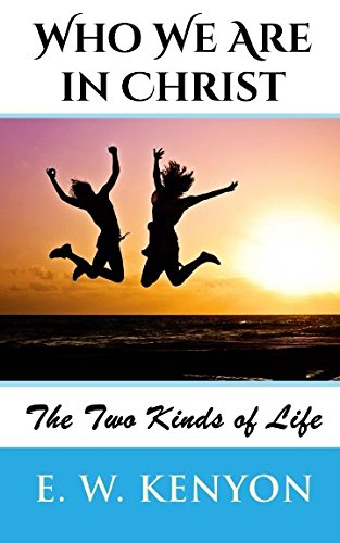 Book Cover Who We Are in Christ: The Two Kinds of Life