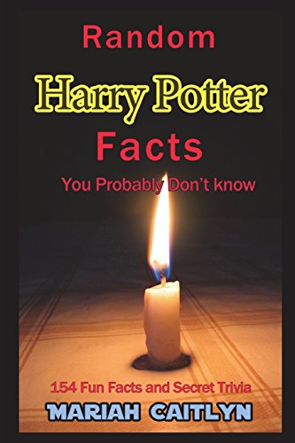Book Cover Random Harry Potter Facts You Probably Don't Know: (154 Fun Facts and Secret Trivia)