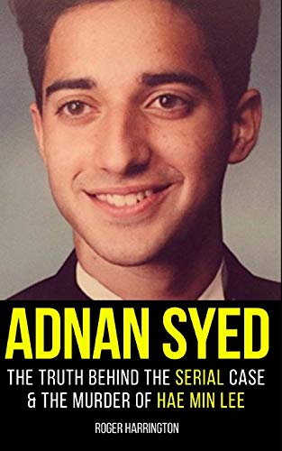 Book Cover ADNAN SYED: The Truth Behind The Serial Case and the Murder of Hae Min Lee