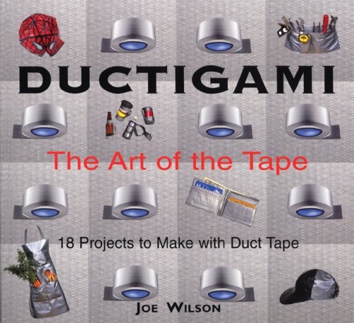Book Cover Ductigami: The Art of the Tape