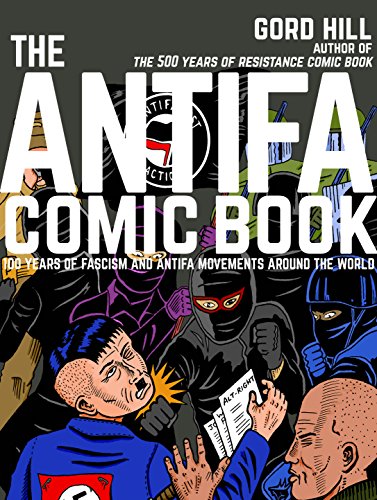 Book Cover Antifa Comic Book, The: 100 Years of Fascism and Antifa Movements around the World