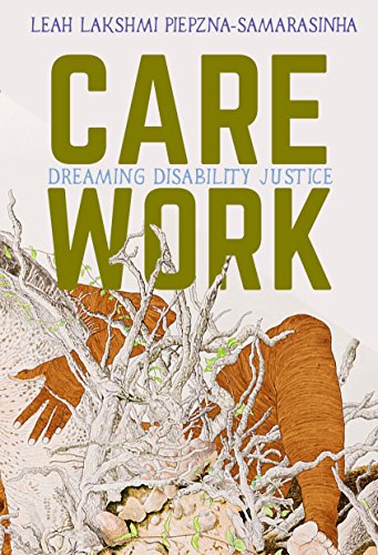 Book Cover Care Work: Dreaming Disability Justice