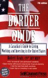 The Border Guide: A Canadian's Guide to Living, Working, and Investing in the United States (Self-Counsel Reference)