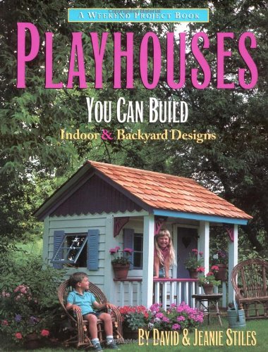 Book Cover Playhouses You Can Build: Indoor and Backyard Designs (Weekend Project Book Series)