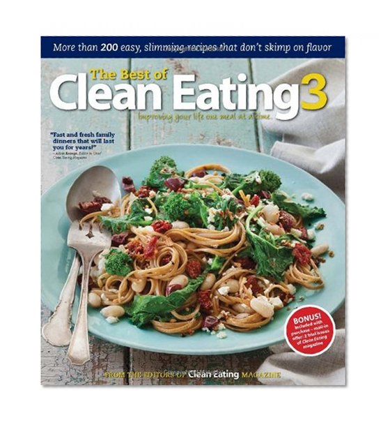Book Cover The Best of Clean Eating 3: More than 200 Easy, Slimming Recipes that Don’t Skimp on Flavor
