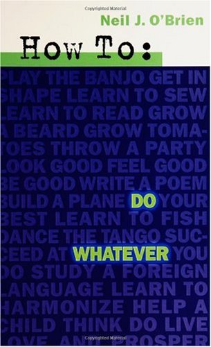 How to do Whatever