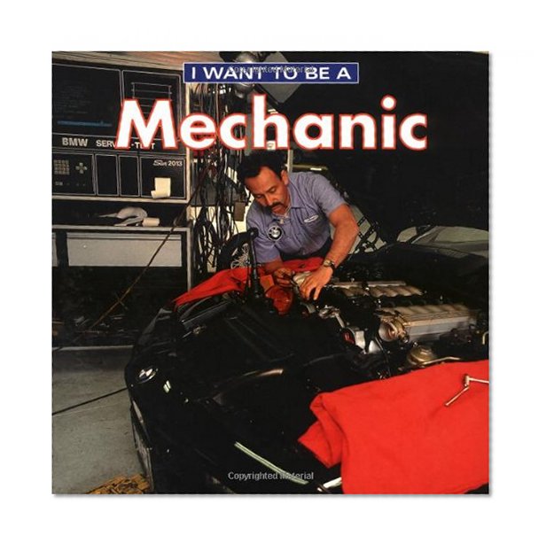Book Cover I Want To Be A Mechanic