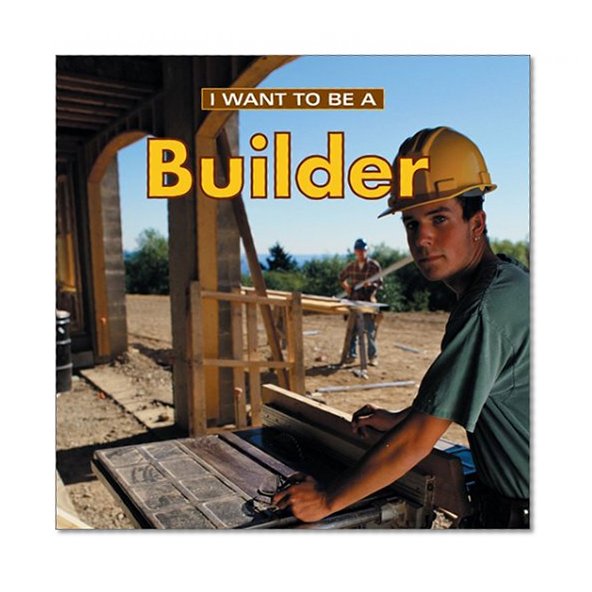 Book Cover I Want To Be A Builder