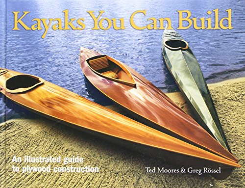 Book Cover Kayaks You Can Build: An Illustrated Guide to Plywood Construction